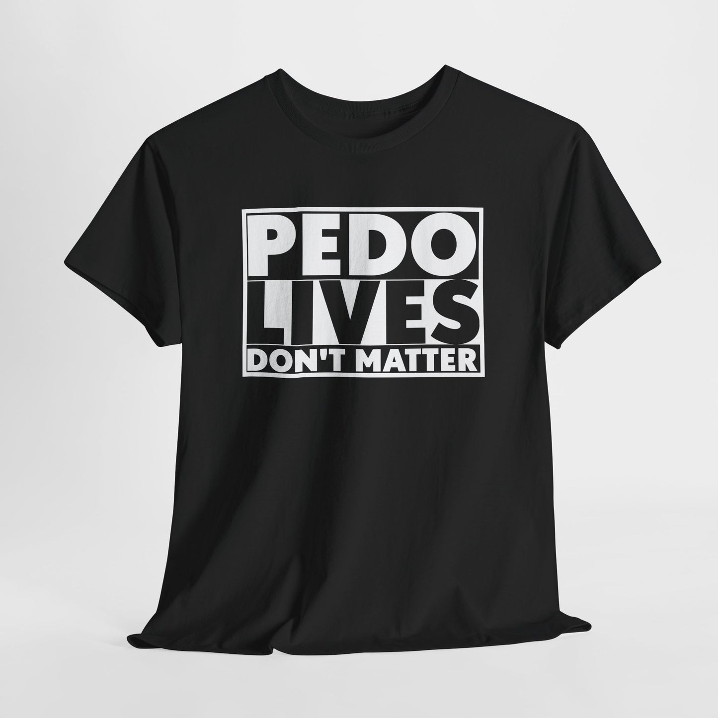 Pedo Lives T-Shirt For Save The Children TShirt For Anti Trafficking T Shirt