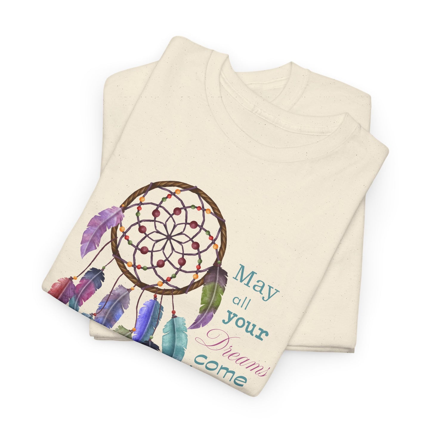 Dreamcatcher T-Shirt For May All Your Dreams Come True TShirt For Motivational T Shirt For Spiritual Tee For Woman