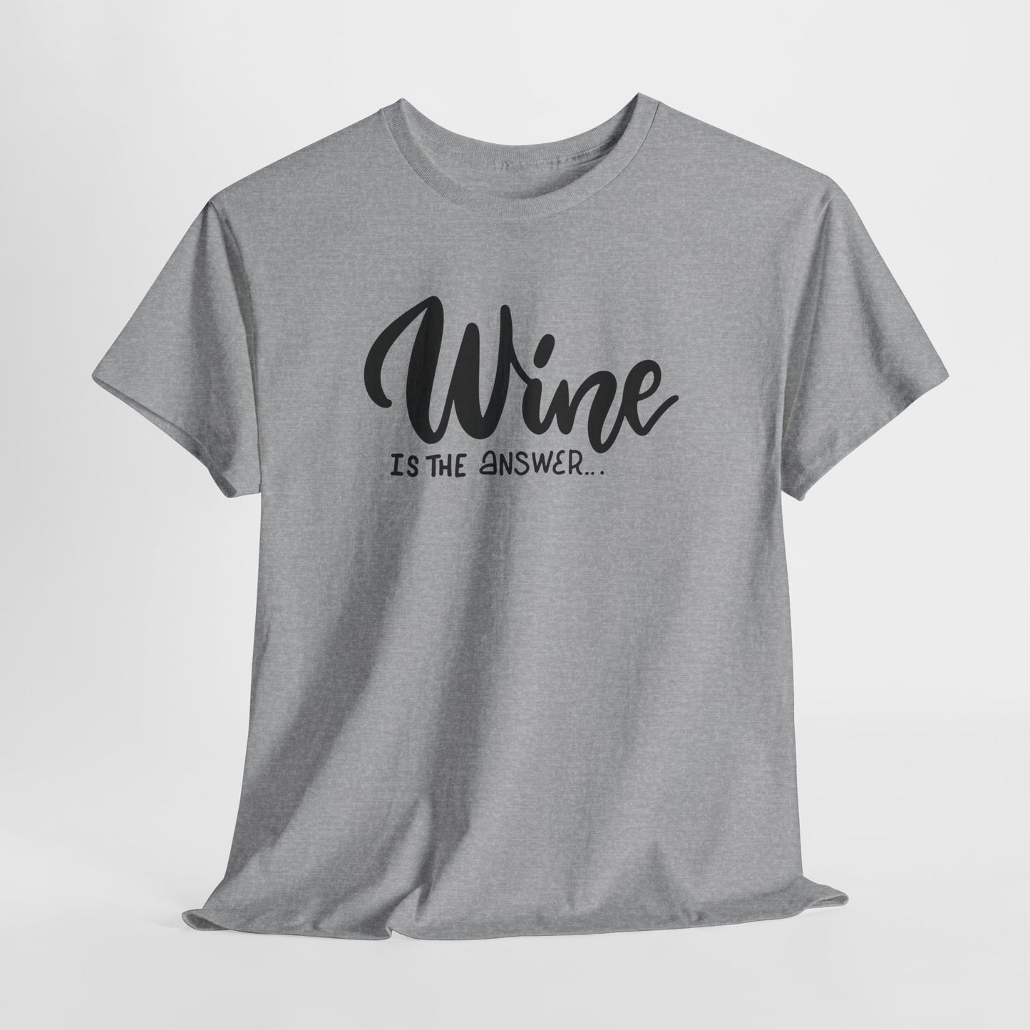 Wine Is The Answer T-Shirt For Oenophile TShirt For Sommelier T Shirt Gift