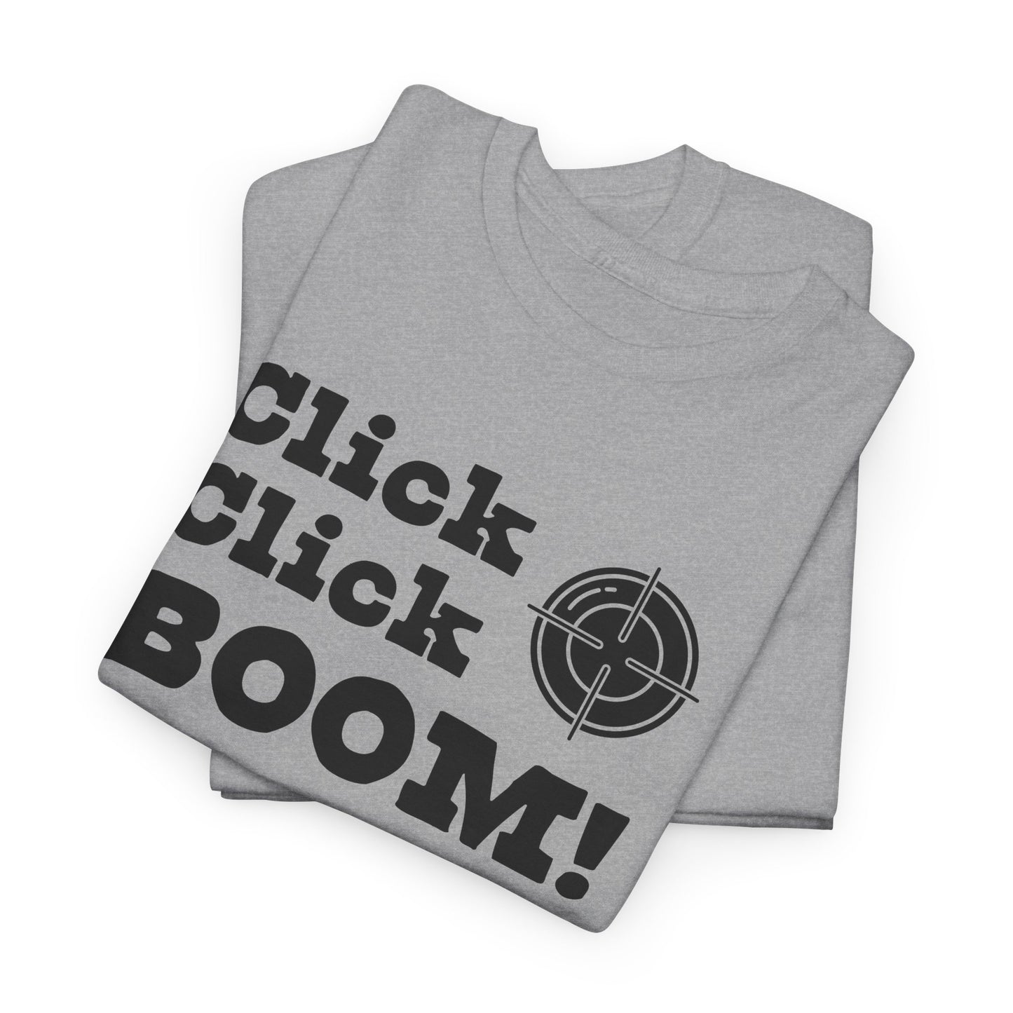 Click Click Boom T-Shirt For Second Amendment T Shirt For Target Practice TShirt