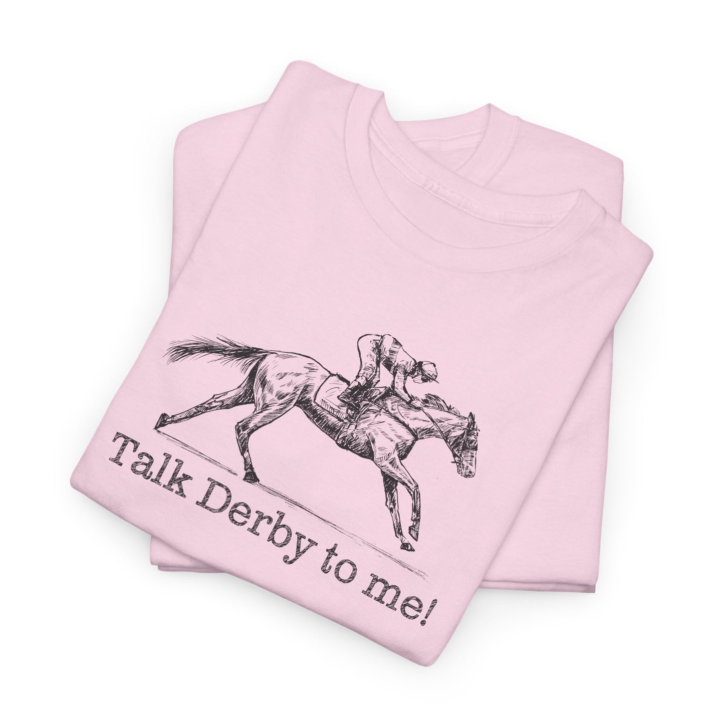 Derby Day T-Shirt For Talk Derby To Me TShirt For Kentucky Derby Shirt For Horse Racing T Shirt For Jockey Shirt With Racehorse Tee