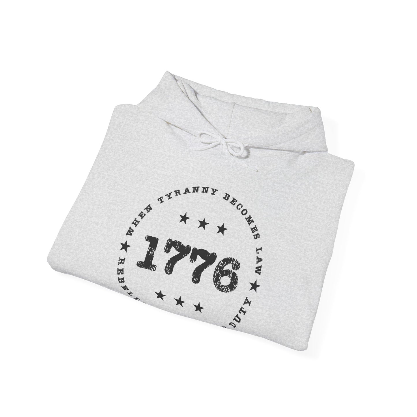 When Tyranny Becomes Law 1776 Hooded Sweatshirt For Rebellion Hoodie For Conservative Gift