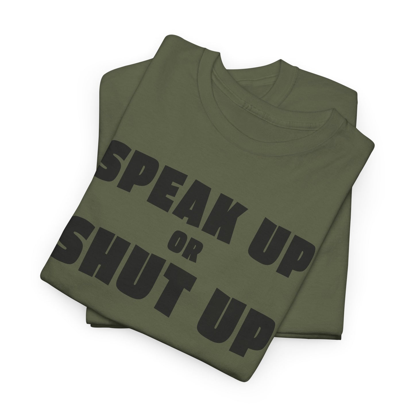 Speak Up T-Shirt For Sound Off TShirt For Express Yourself T Shirt