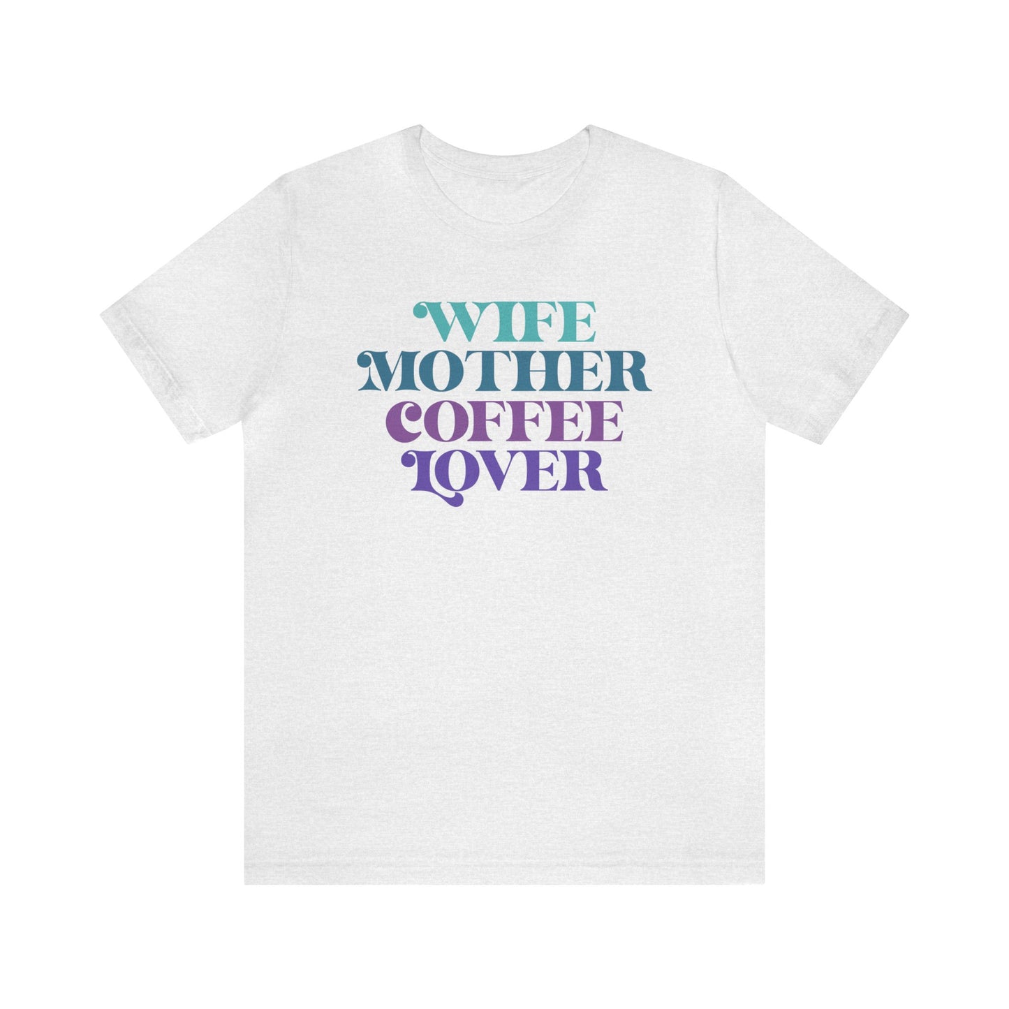 Mom T-Shirt For Wife TShirt For Coffee Lover T Shirt For Mothers Day Tee