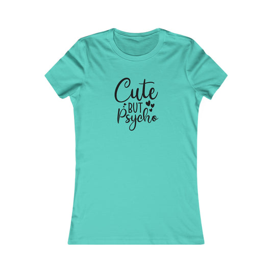 Cute T-Shirt For Psycho Girl T Shirt For Crazy Lady TShirt For Funny Girlfriend Gift