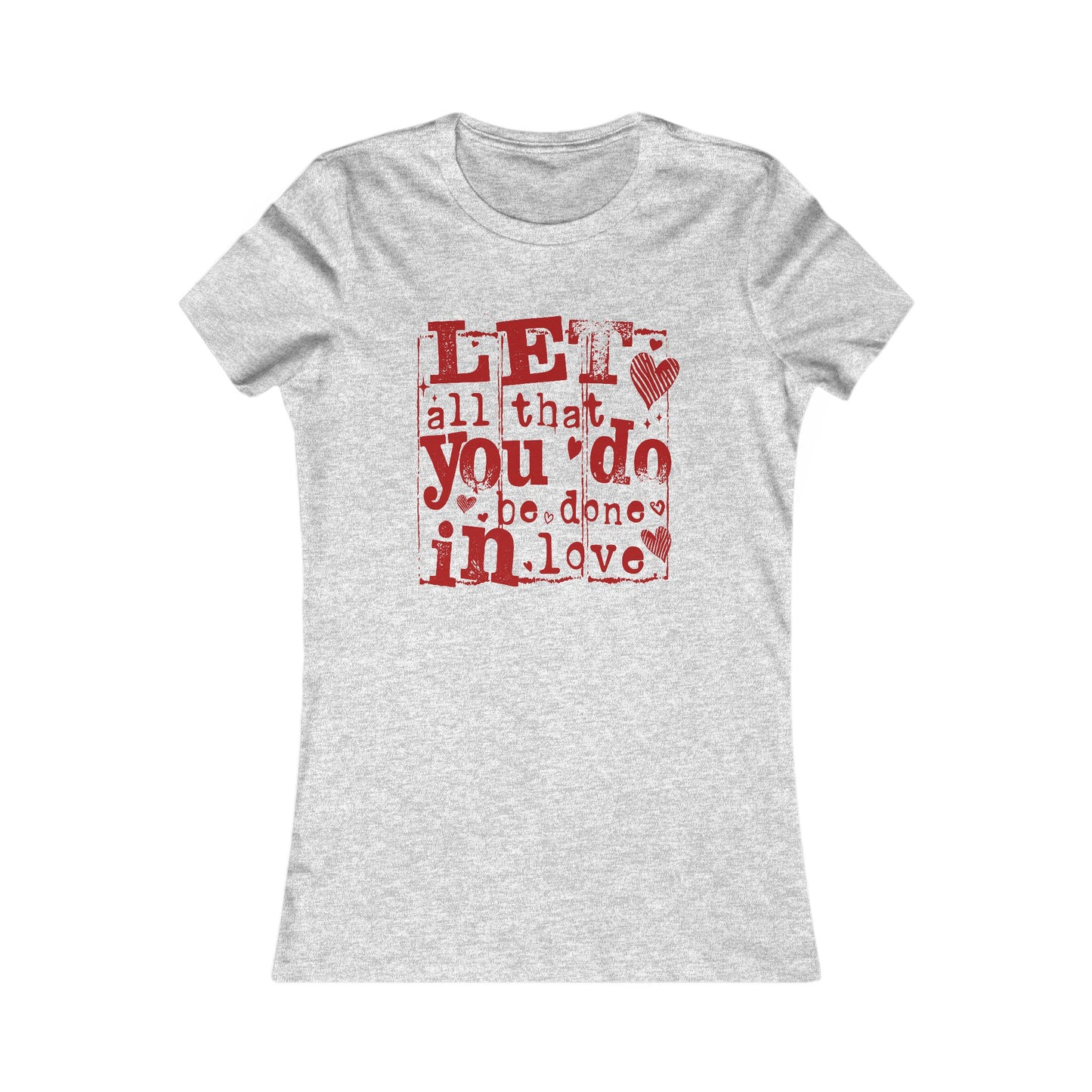 Let All That You Do Be Done In Love Inspirational Graphic T-Shirt