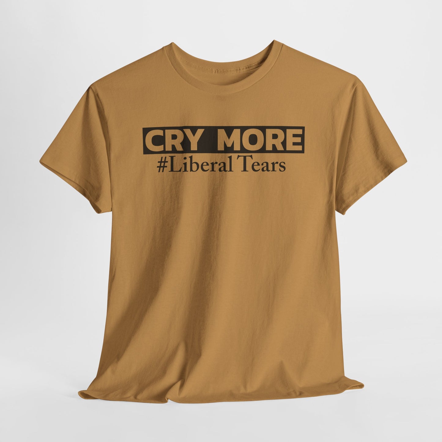 Cry More T-Shirt For Liberal Babies T Shirt For Political TShirt For Conservatives