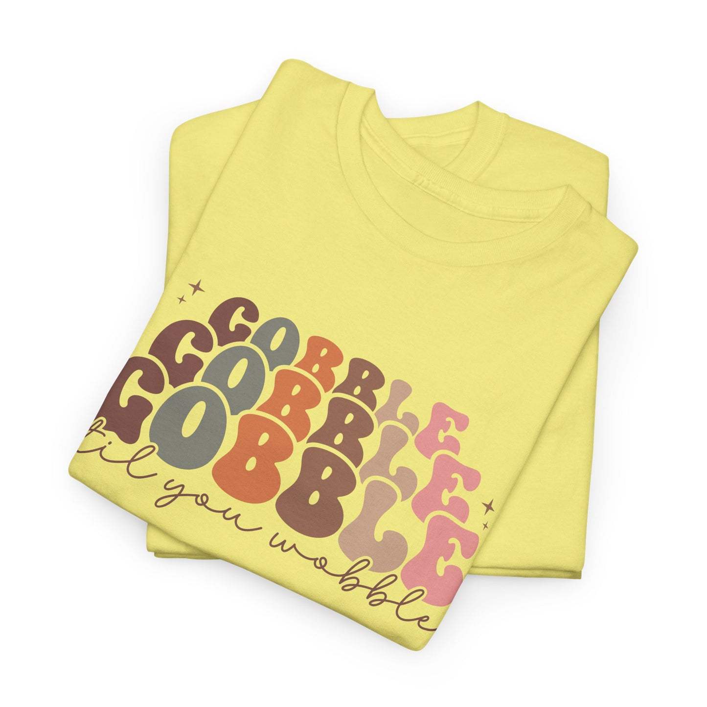 Gobble T-Shirt For Thanksgiving T Shirt For Funny Turkey Day TShirt For Sarcastic Holiday Tee