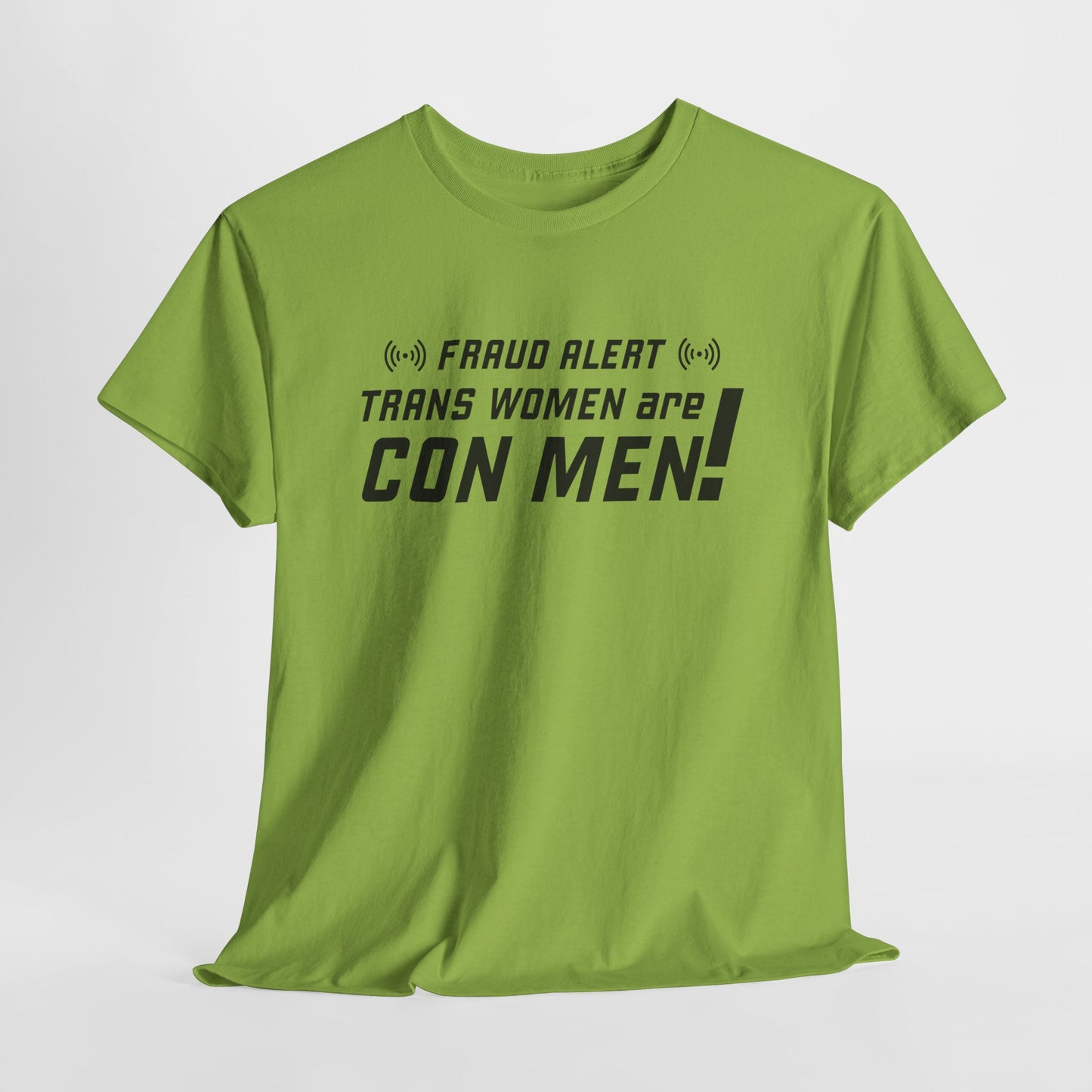 Fraud Alert T-Shirt For Trans Women Are Con Men Graphic T Shirt For Bold Statement T Shirt