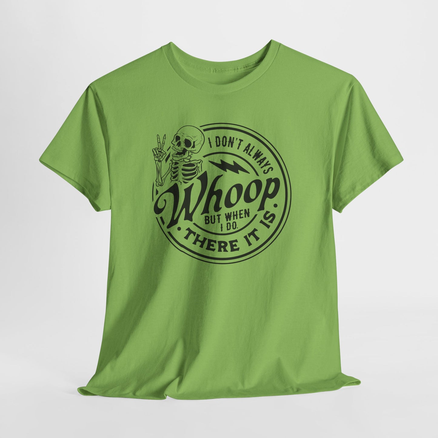 Funny Skeleton T-Shirt For Whoop There It Is T Shirt For Cool Party TShirt