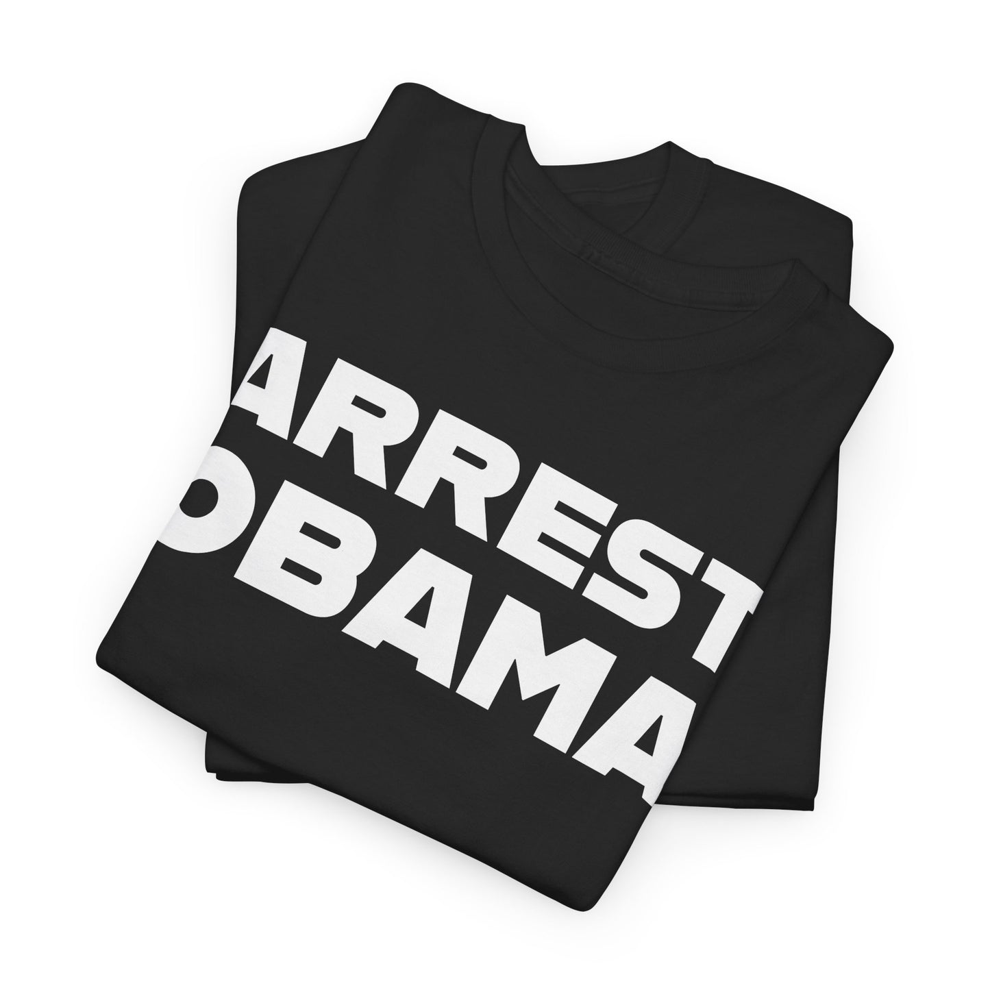 Arrest Obama Political T-Shirt