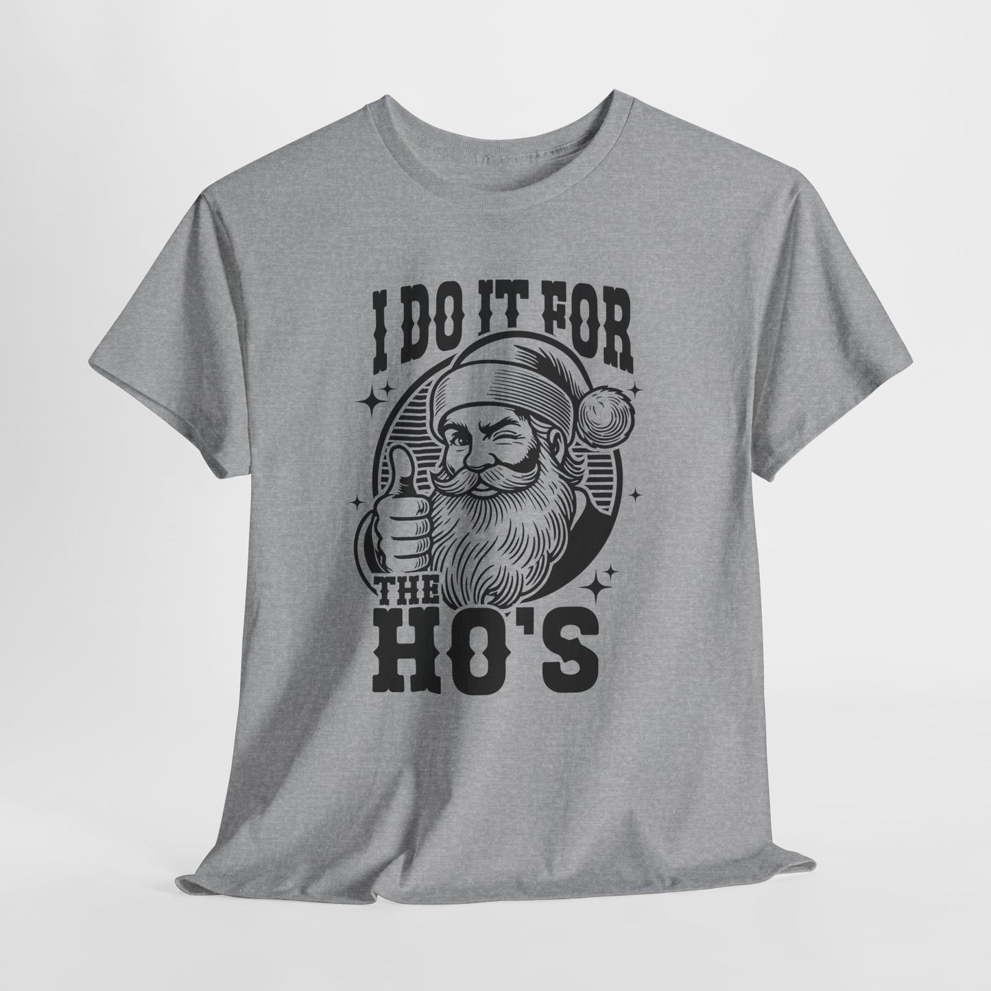I Do It for the Ho’s Santa T-Shirt