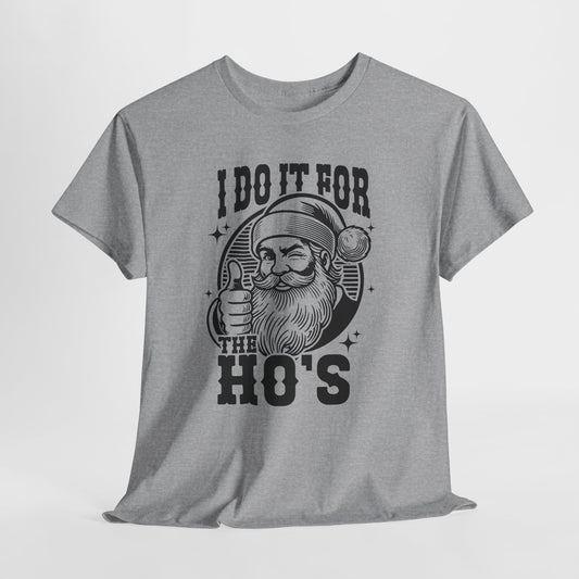 I Do It for the Ho’s Santa T-Shirt
