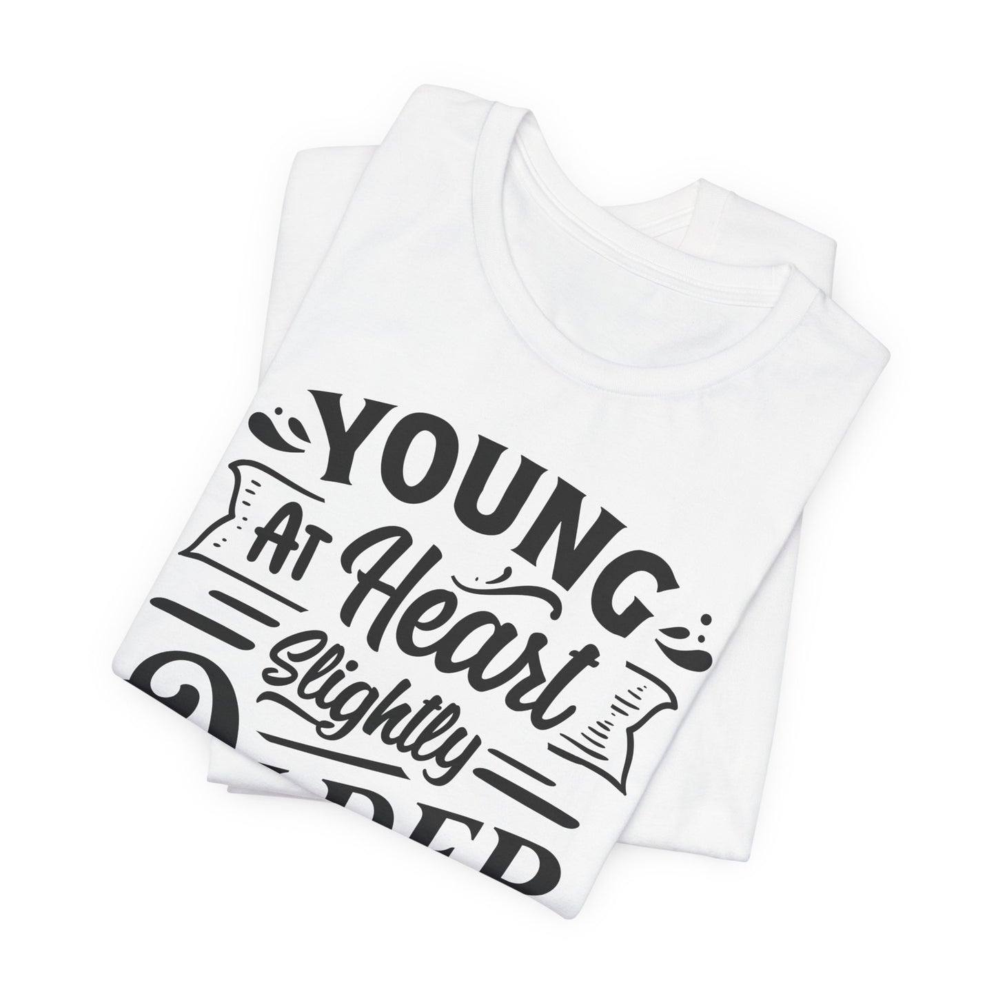 Young At Heart T-Shirt For Getting Older T Shirt For Aging TShirt For Birthday Gift