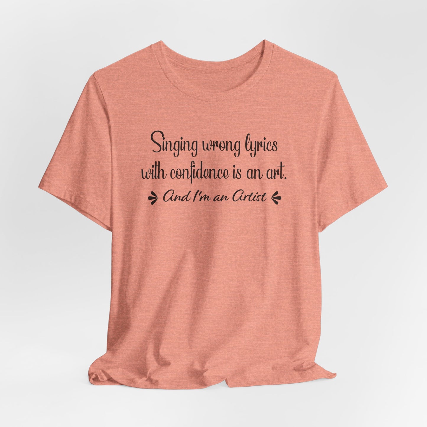 Wrong Lyrics T-Shirt For Confidence T Shirt For Funny Singer TShirt