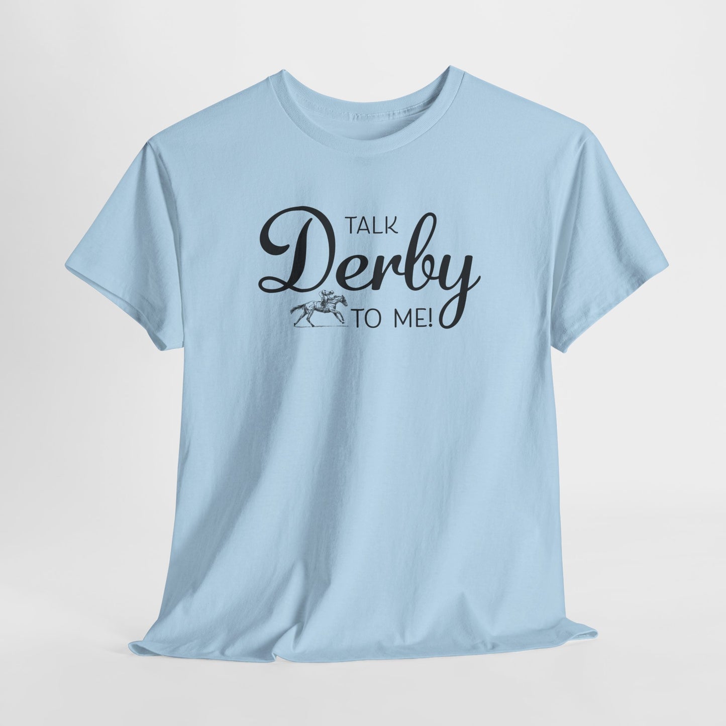 Talk Derby To Me T-Shirt For Kentucky Derby TShirt For Derby Day T Shirt For Horse Racing T-Shirt For Jockey Tee Shirt