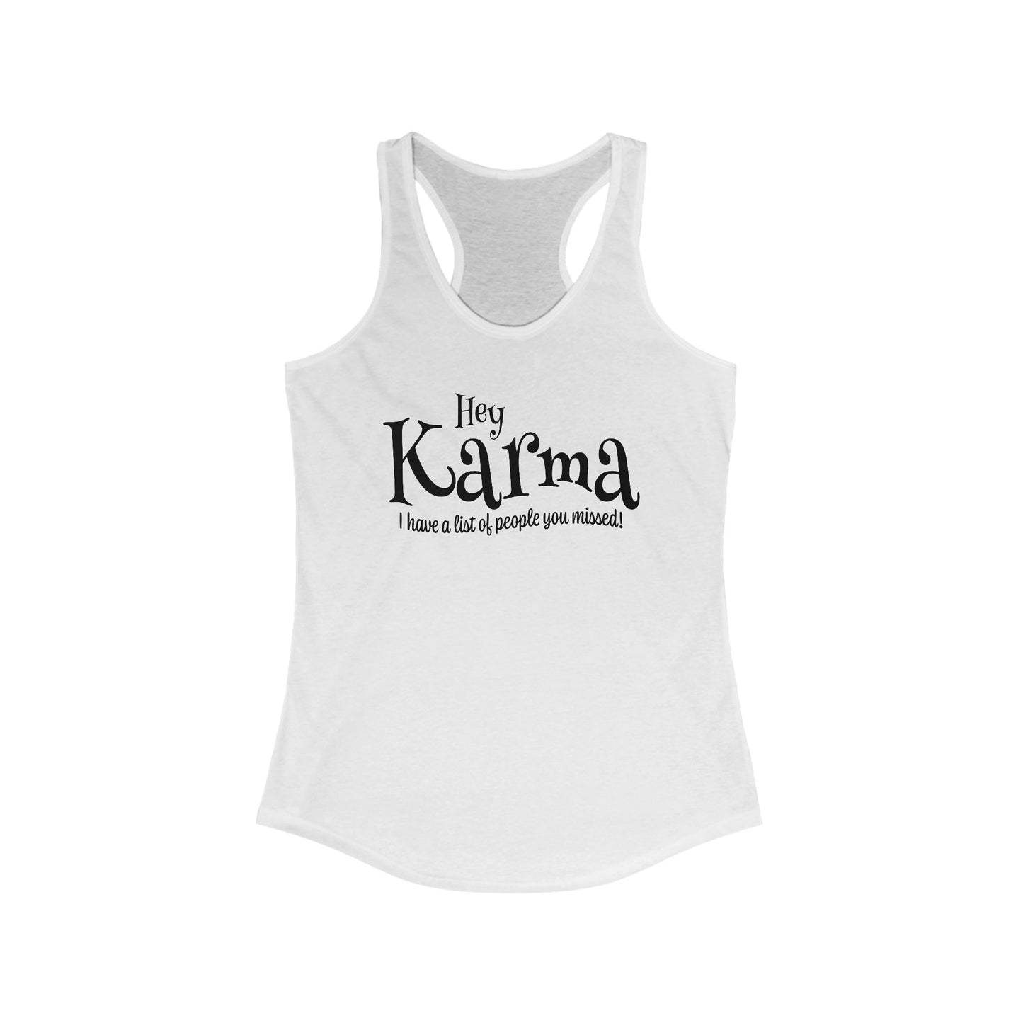 Hey Karma Tank Top For Funny Destiny Shirt For Sarcastic Karma Tee