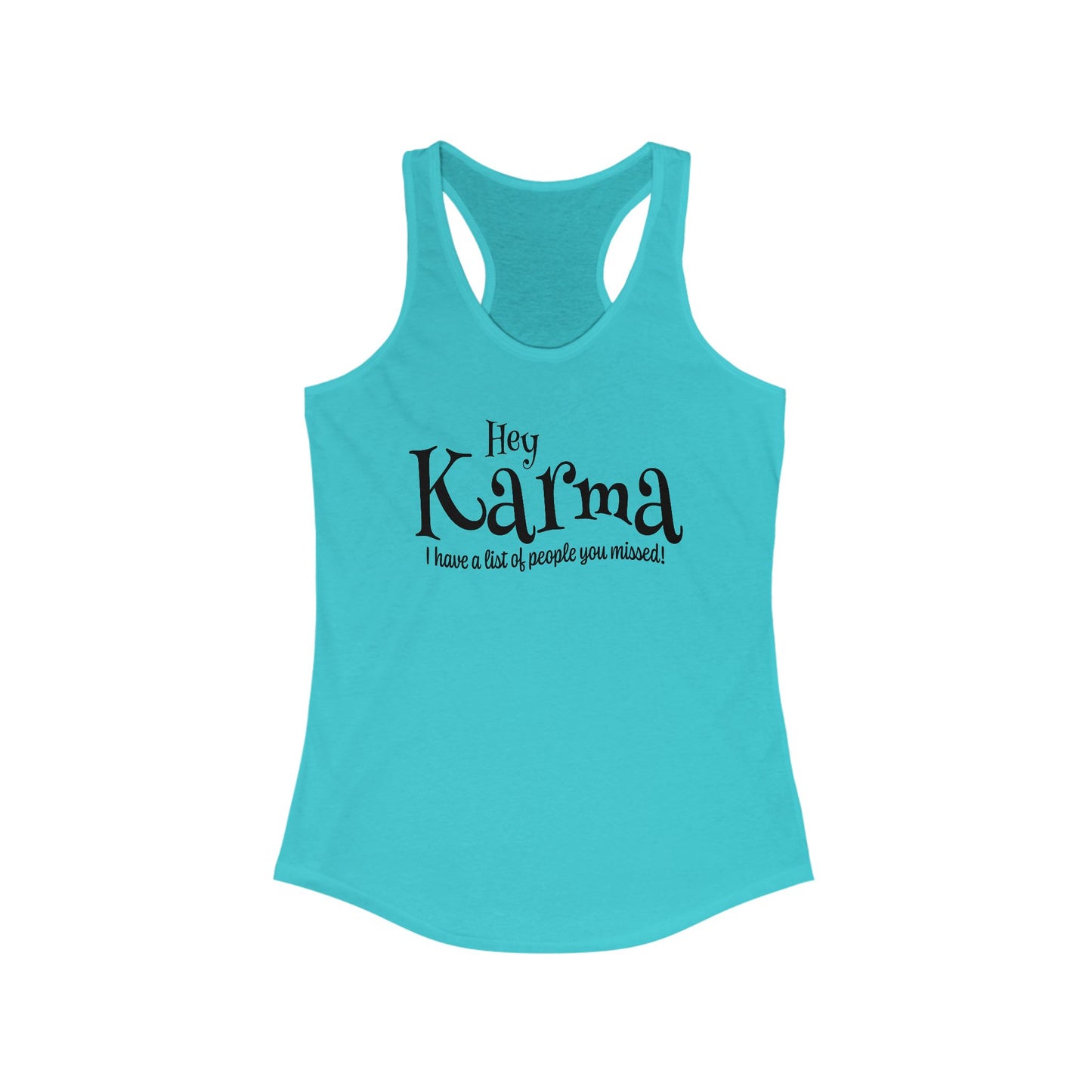 Hey Karma Tank Top For Funny Destiny Shirt For Sarcastic Karma Tee