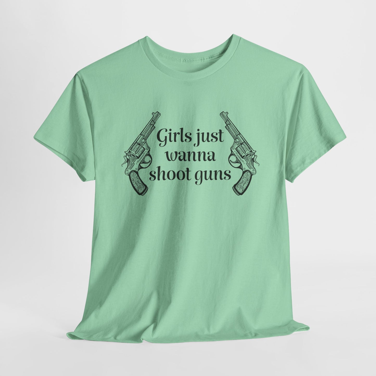 Girls Wanna Shoot Guns T-Shirt For Second Amendment T Shirt For Gunslinger TShirt