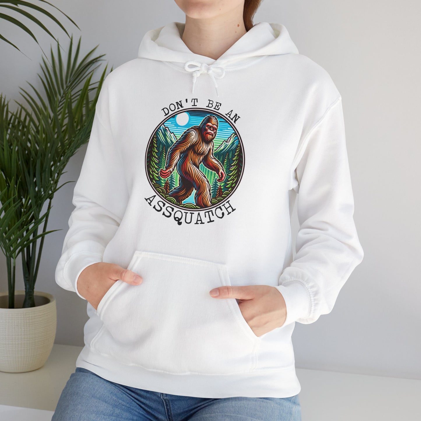 Don't Be An Assquatch Hoodie For Funny Sarcastic Bigfoot  Hooded Sweatshirt