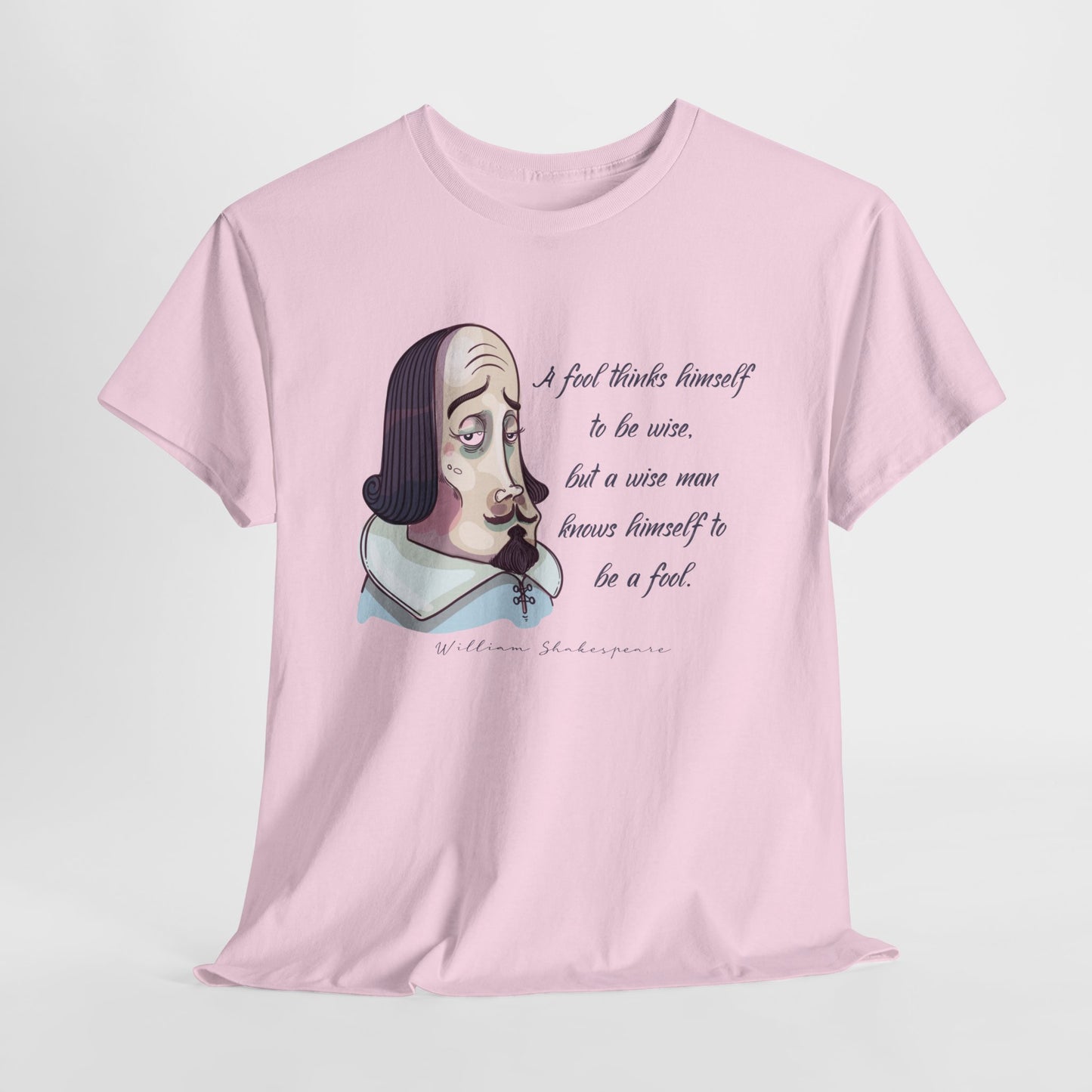 William Shakespeare T-Shirt With Shakespeare Quote TShirt For Fools T Shirt For Wise Man Shirt For Literary T-Shirt