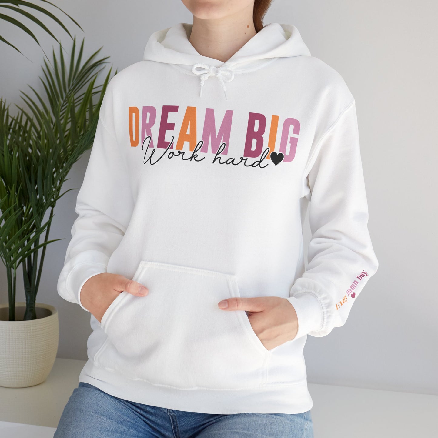 Dream Big Hooded Sweatshirt For Work Hard Hoodie