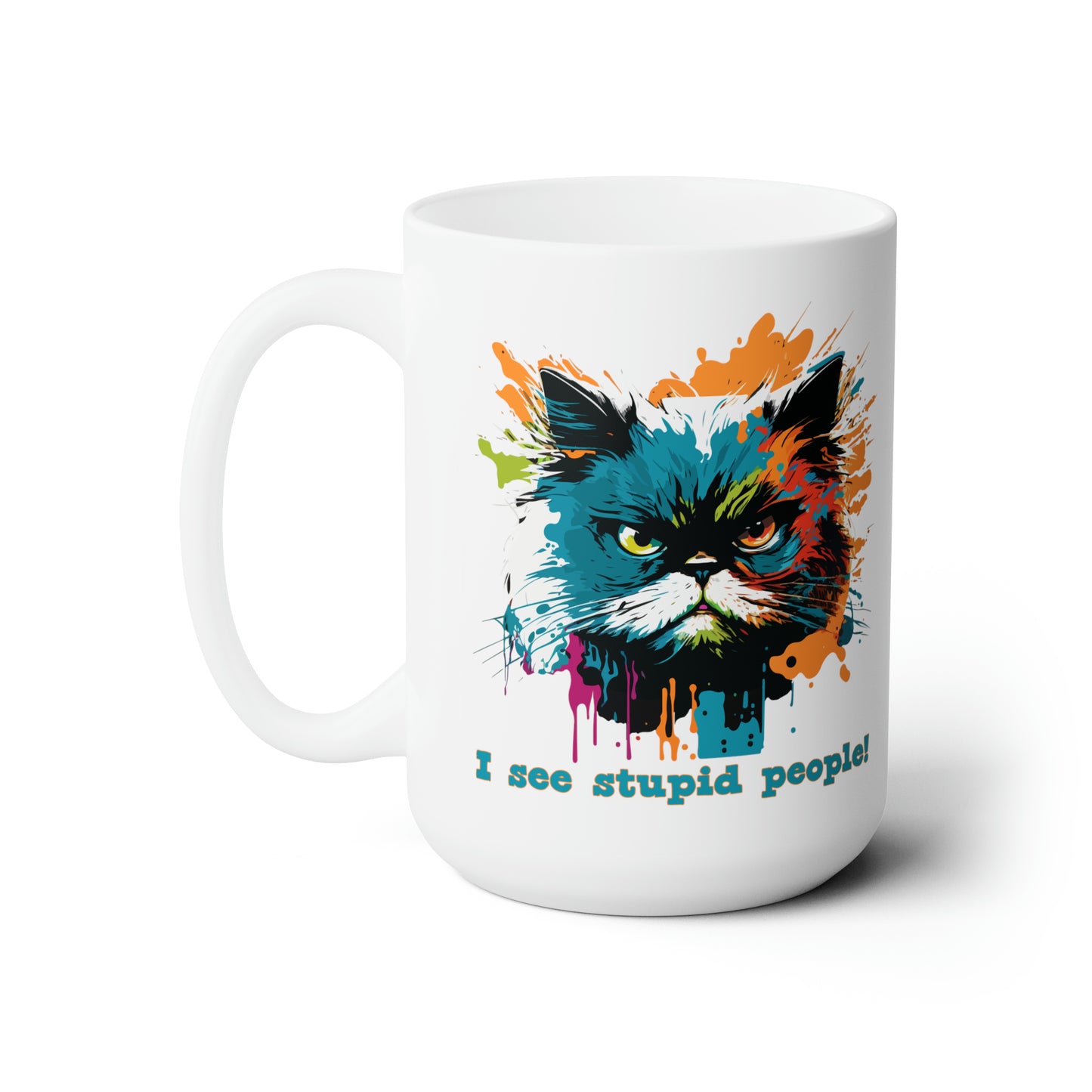 Sarcastic Cat Mug For Stupid People Hot Tea Cup For Funny Feline Gift