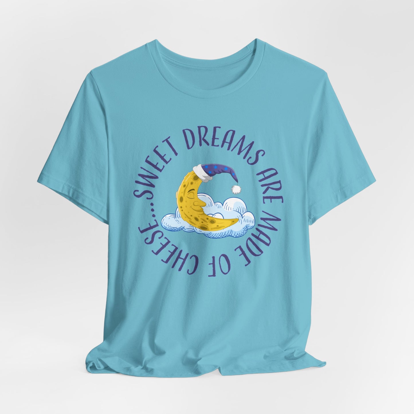 Sweet Dreams T-Shirt For Man In The Moon T Shirt For Lunar Cheese TShirt For Sleep Shirt Gift