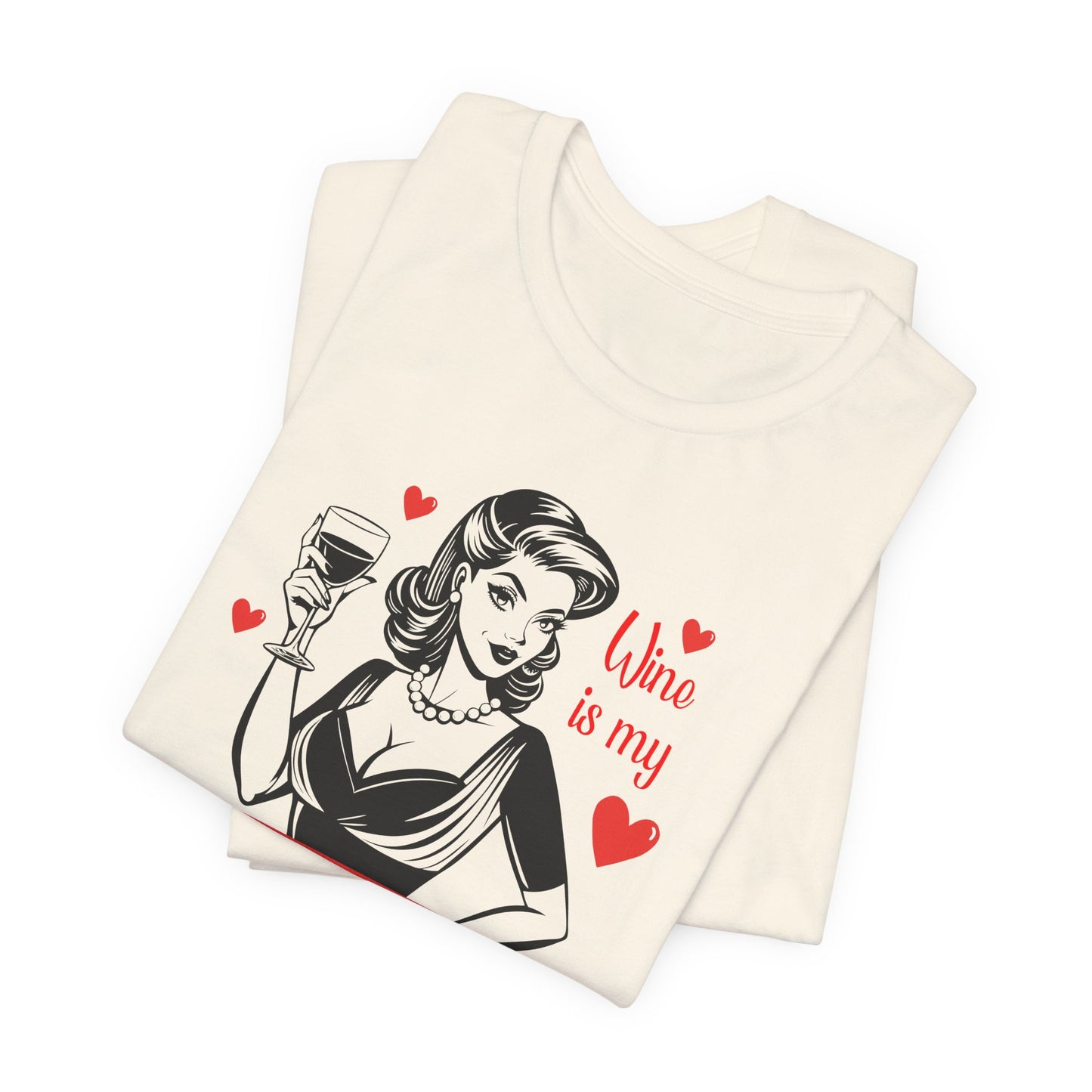 Valentine T-Shirt For Wine Lover T Shirt For Single Lady TShirt