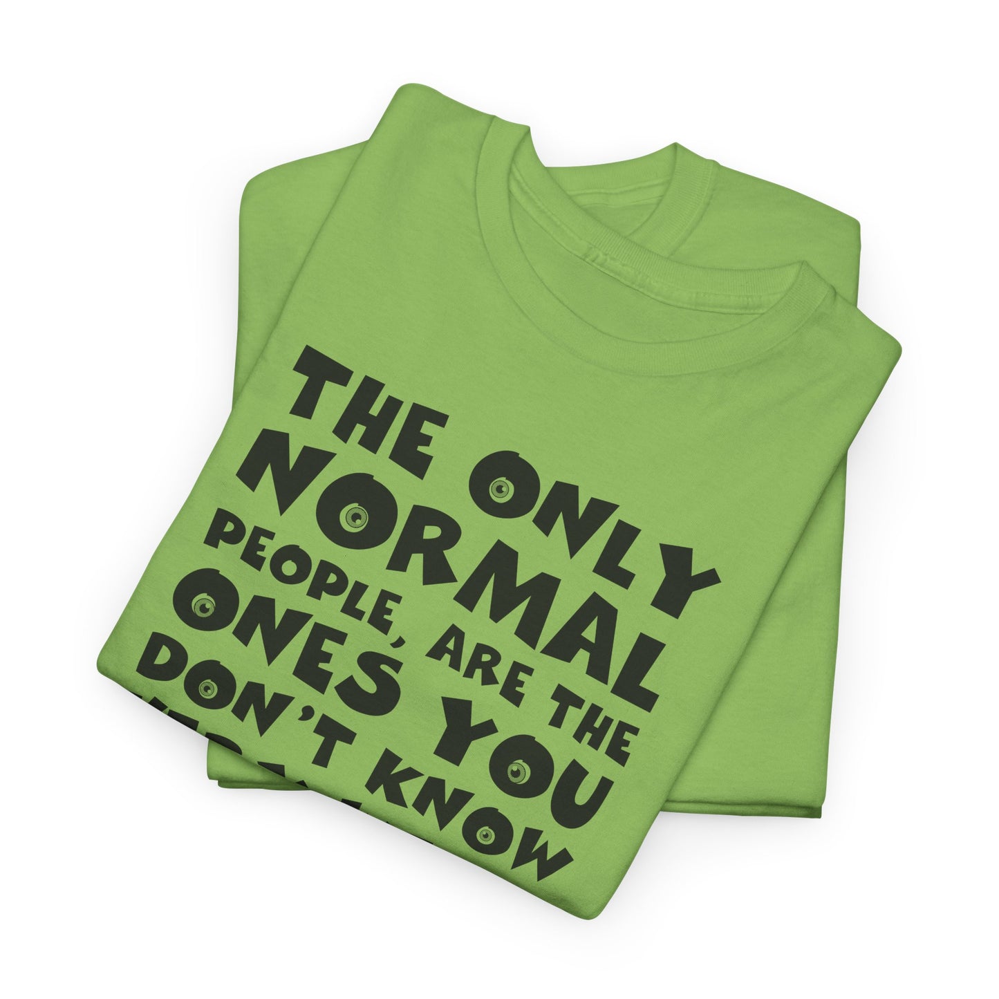 Normal People T-Shirt For Funny People TShirt Comedy T Shirt Silly Shirt For Funny Gift For Birthday