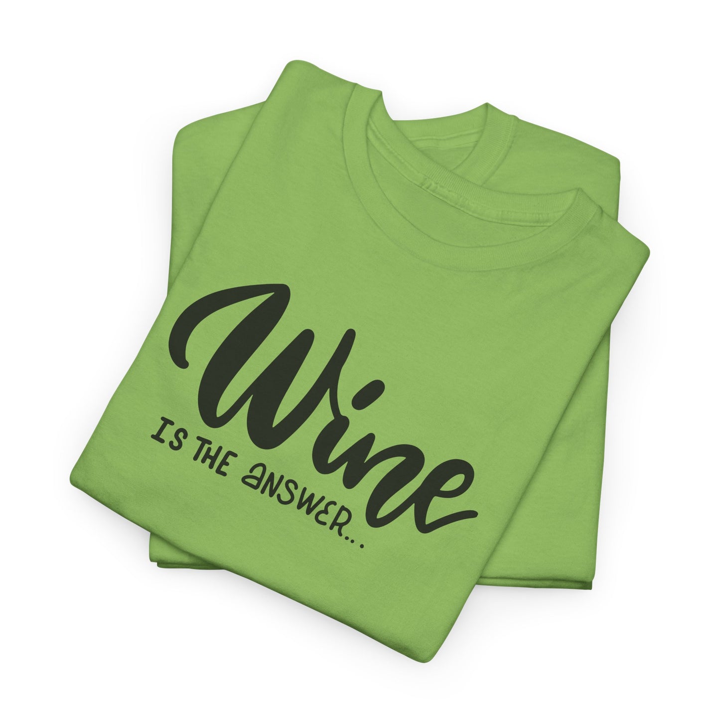 Wine Is The Answer T-Shirt For Oenophile TShirt For Sommelier T Shirt Gift