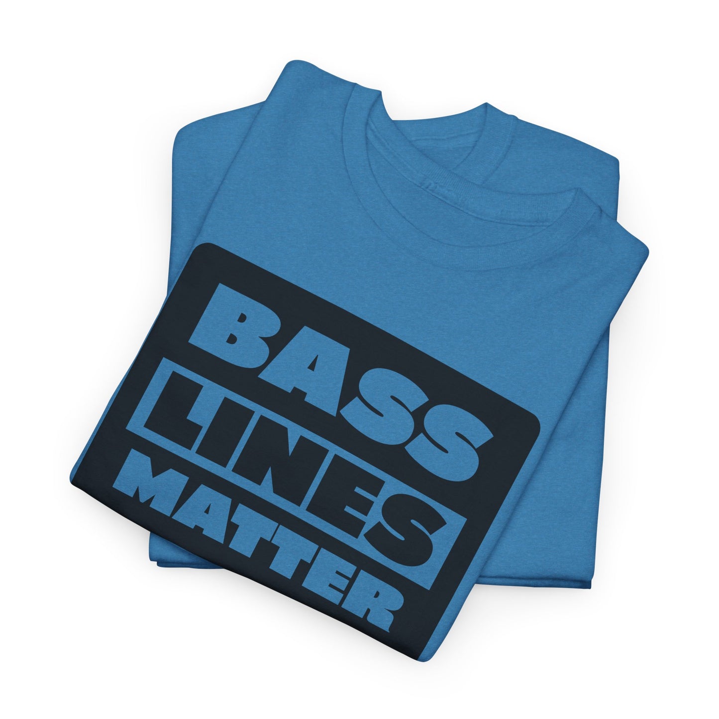 Bass Lines Matter T-Shirt For Musician T Shirt For Bassist TShirt