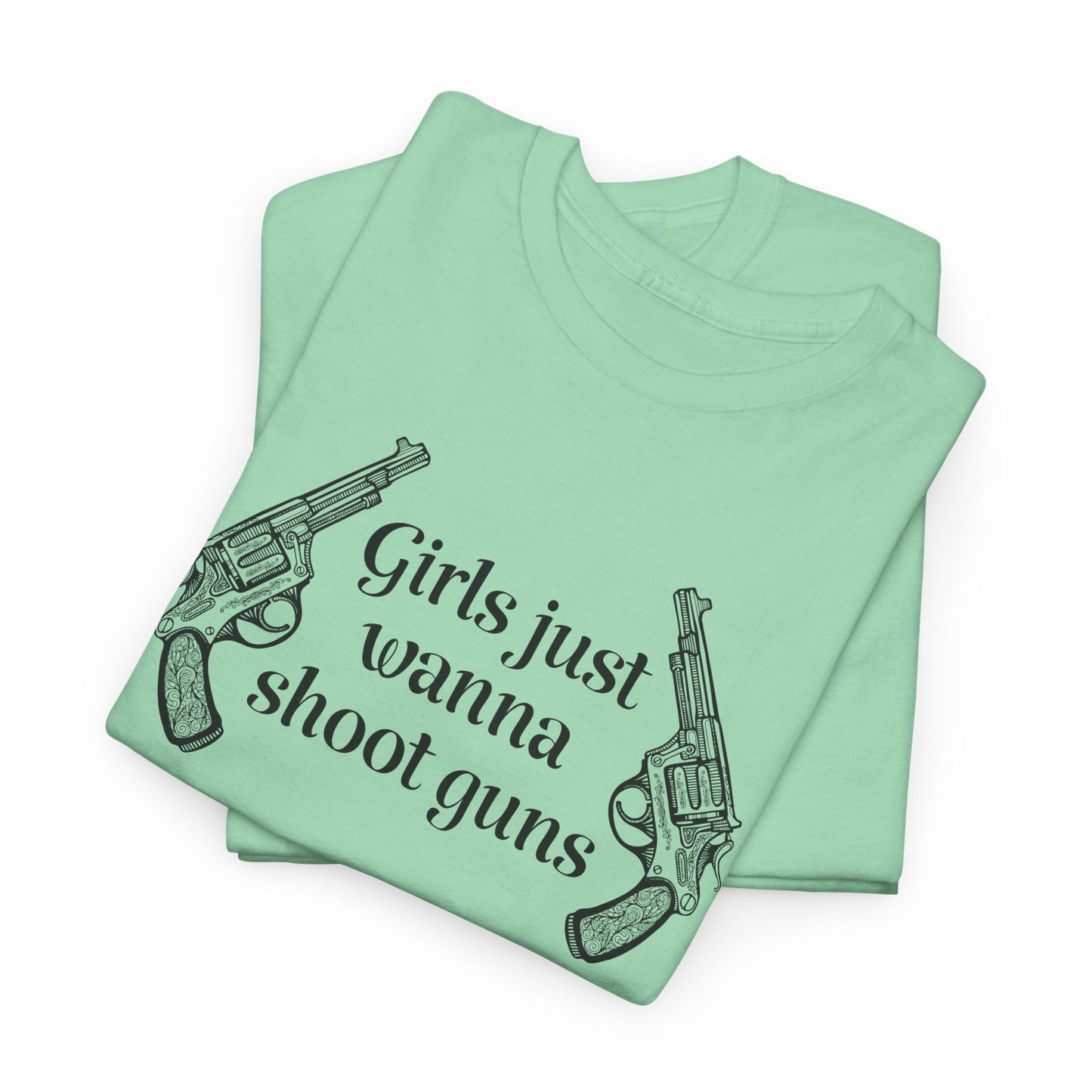 Girls Wanna Shoot Guns T-Shirt For Second Amendment T Shirt For Gunslinger TShirt