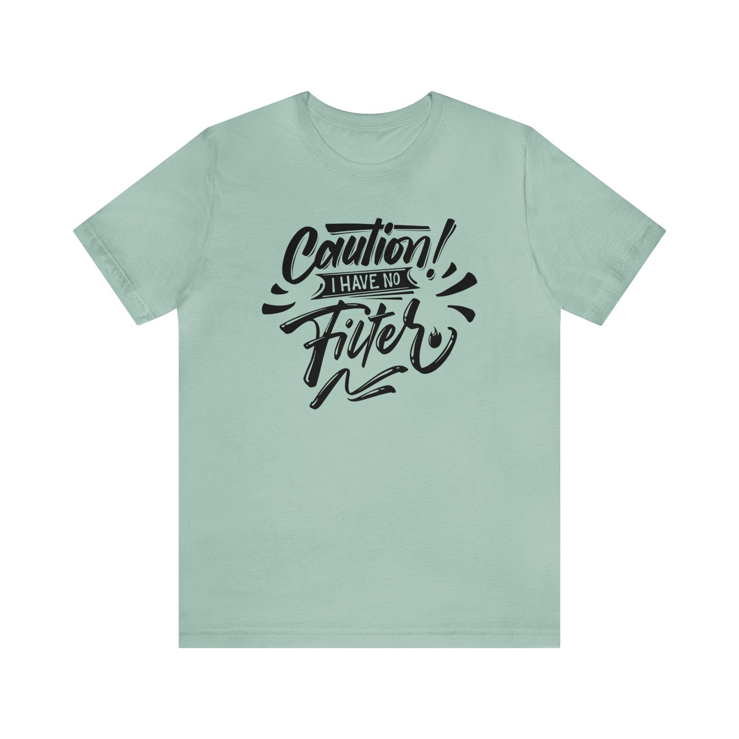 Caution T-Shirt For No Filter T Shirt For Outspoken TShirt