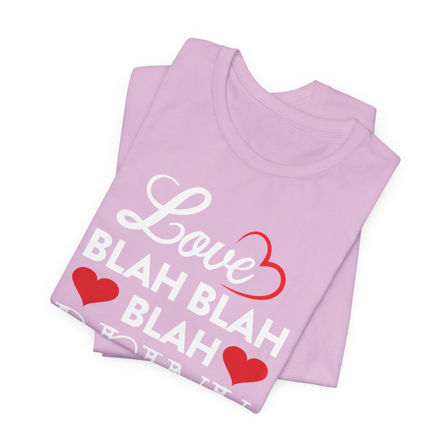 Valentine Love T-Shirt For Blah Blah Blah T Shirt For Drinking TShirt