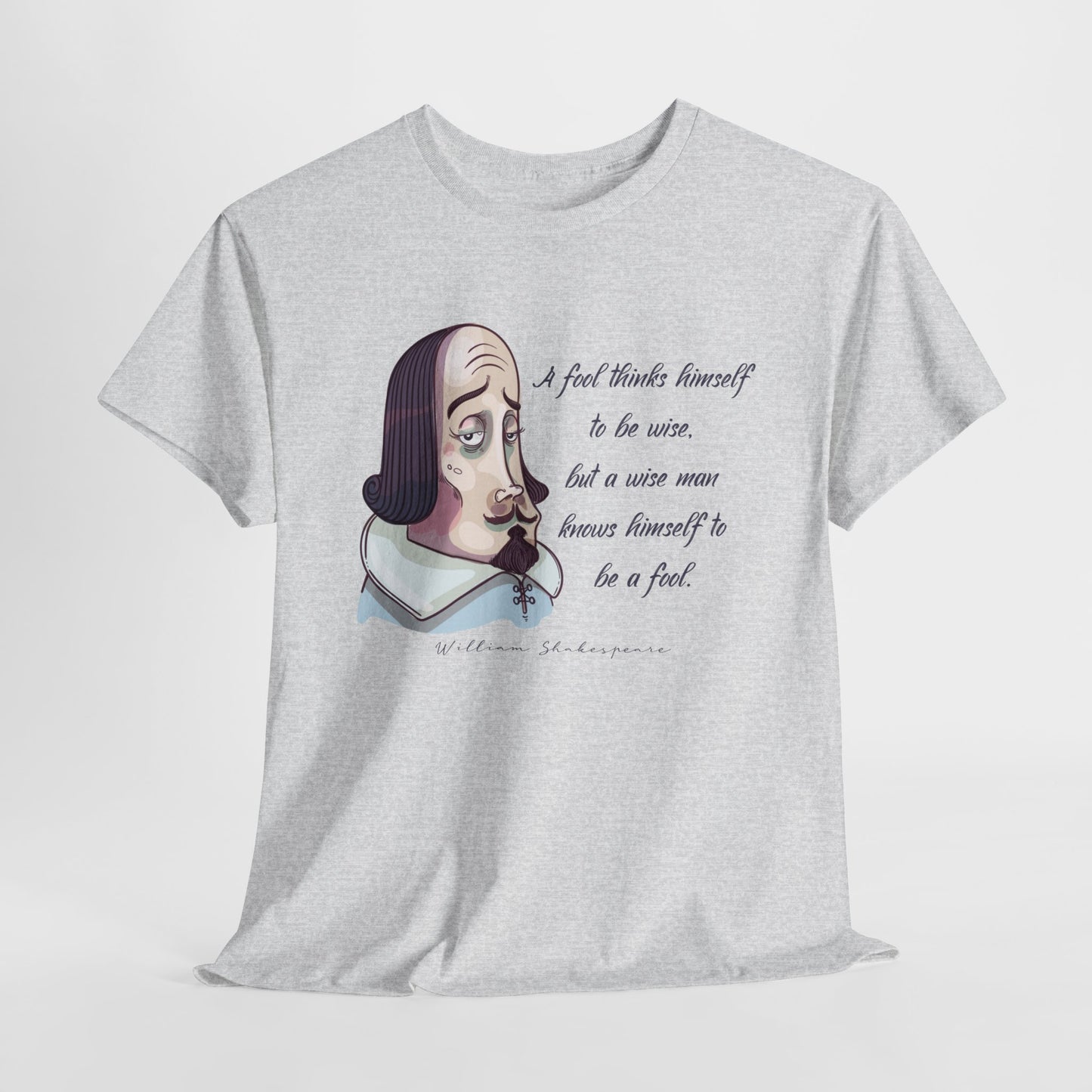 William Shakespeare T-Shirt With Shakespeare Quote TShirt For Fools T Shirt For Wise Man Shirt For Literary T-Shirt