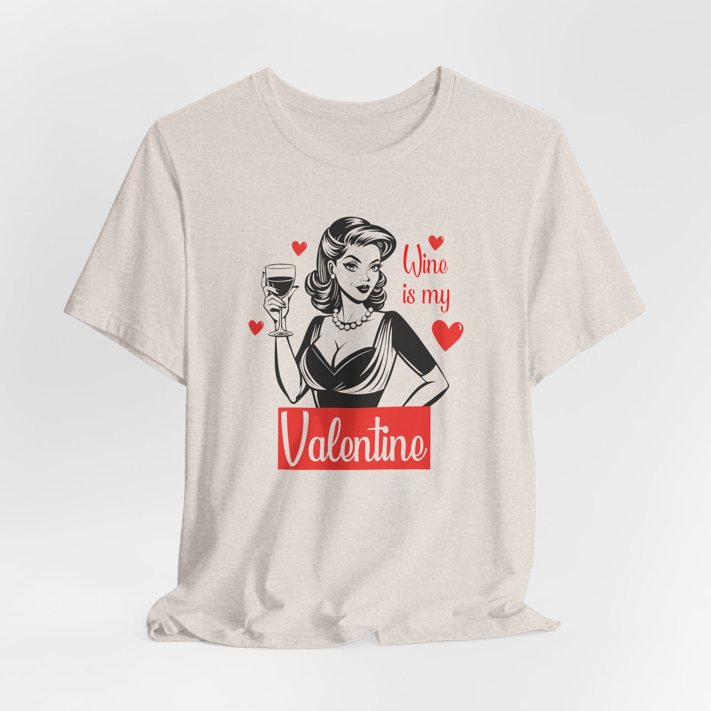 Valentine T-Shirt For Wine Lover T Shirt For Single Lady TShirt