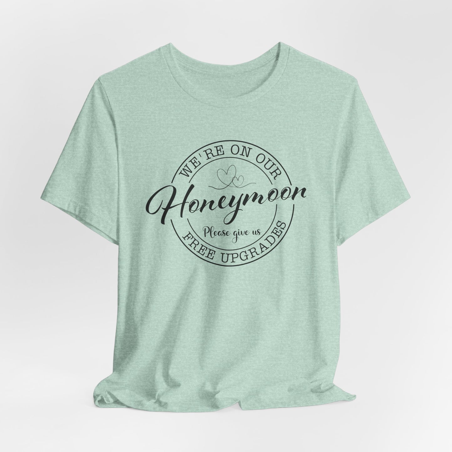 Funny Honeymoon T-Shirt For Free Upgrades T Shirt For Special Treatment TShirt