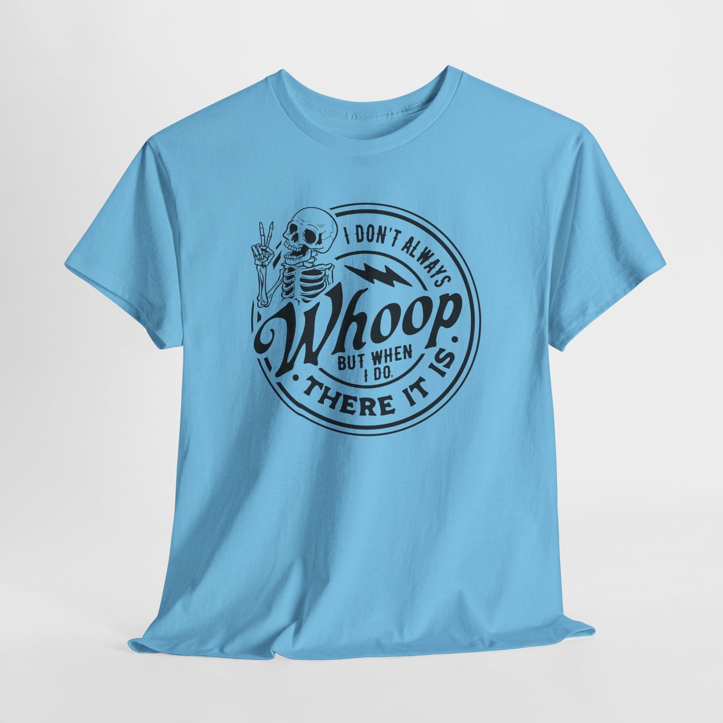 Funny Skeleton T-Shirt For Whoop There It Is T Shirt For Cool Party TShirt