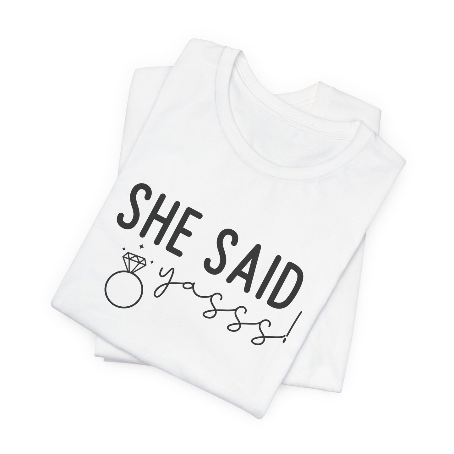 She Said Yasss T-Shirt For Bachelorette Party T Shirt For Brides Maids TShirt