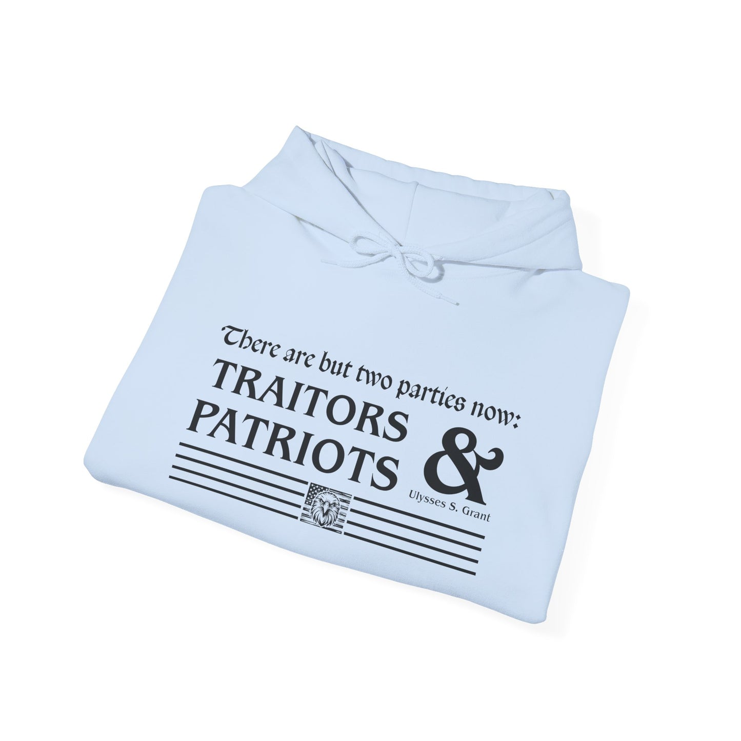 Traitors And Patriots Hooded Sweatshirt For Famous Grant Quote Hoodie For Conservatives