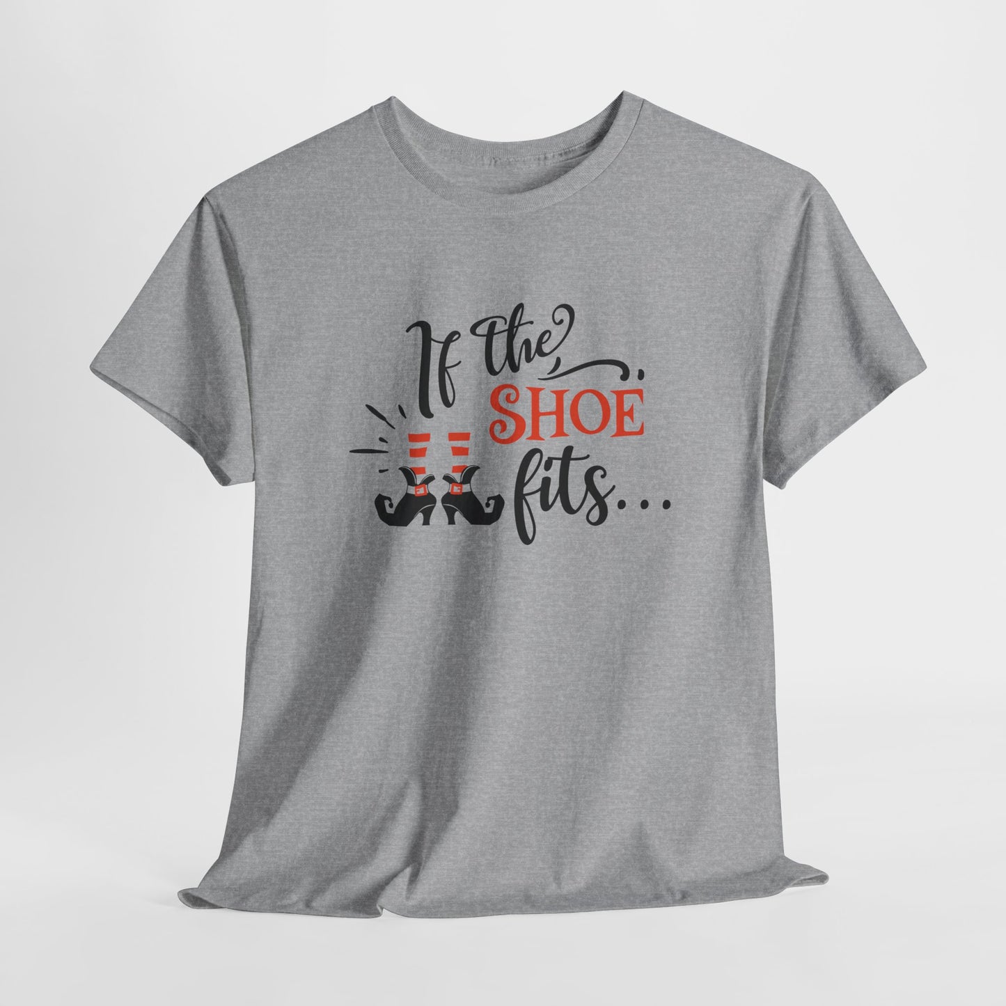 If The Shoe Fits T-Shirt For Sarcastic Halloween T Shirt For Funny Witch TShirt