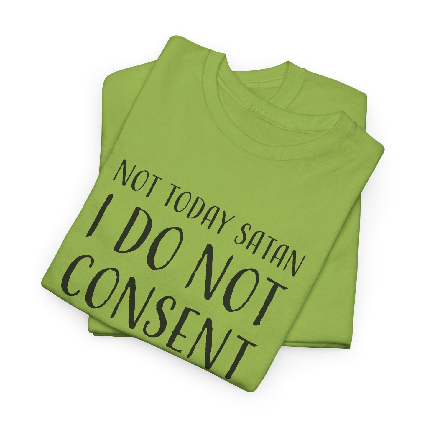 I Do Not Consent T-Shirt for Not Today Satan TShirt For Non Compliance T Shirt For Disapprove Shirt For Rebel Gift