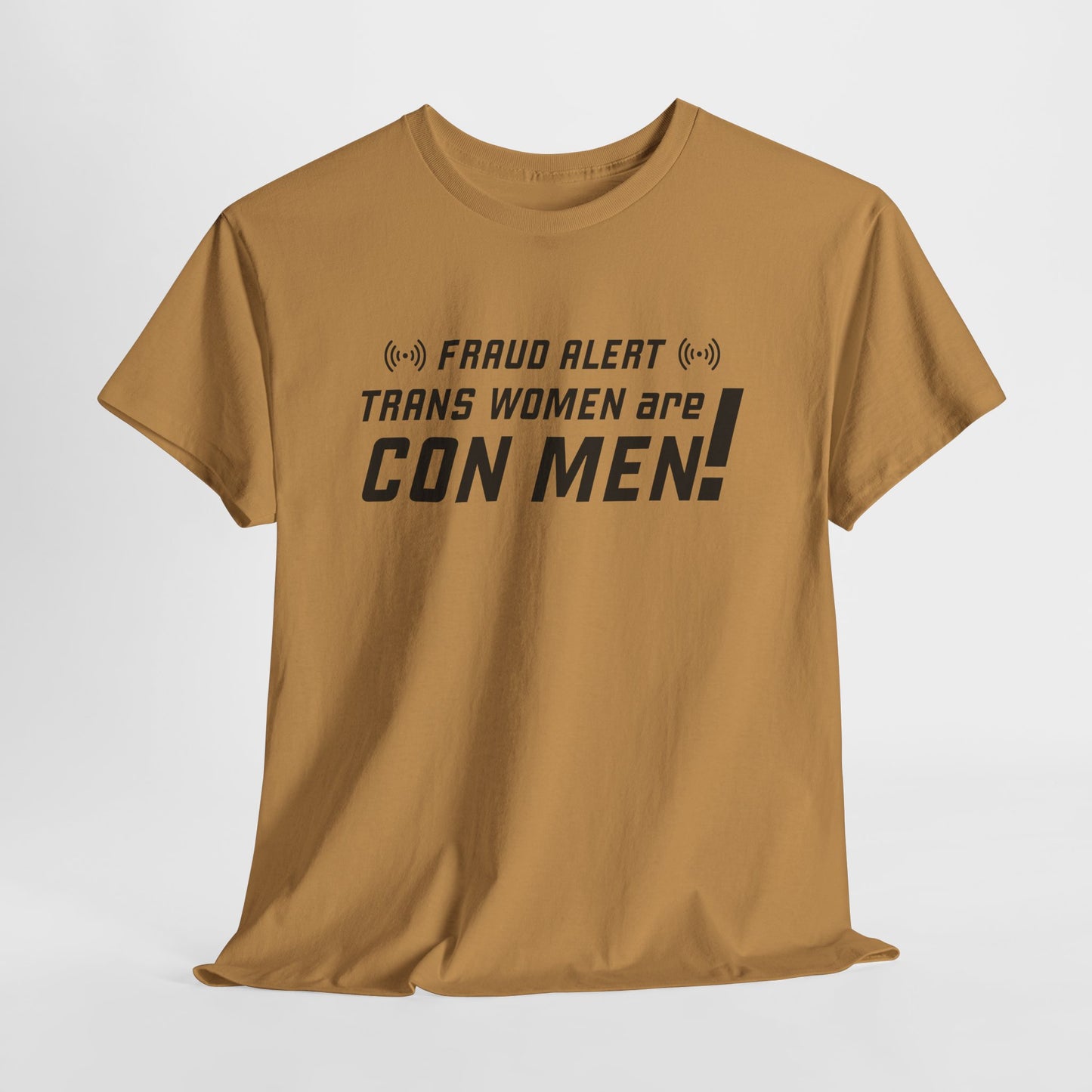 Fraud Alert T-Shirt For Trans Women Are Con Men Graphic T Shirt For Bold Statement T Shirt