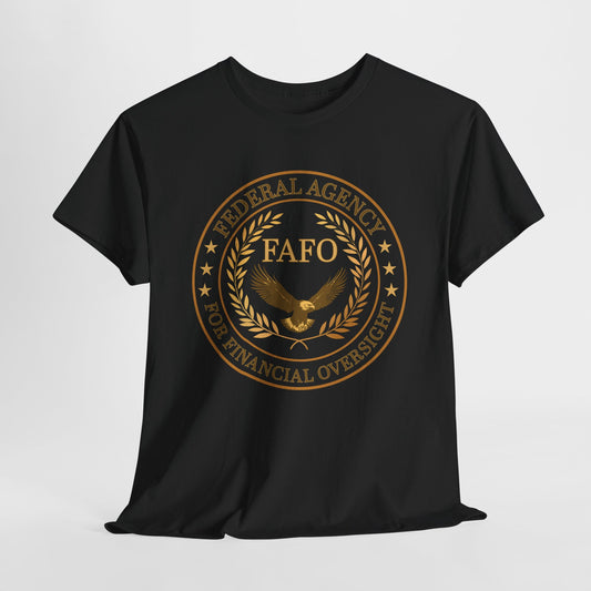 FAFO Federal Agency Tee Stylish Financial Oversight T-Shirt Money Laundering Shirt