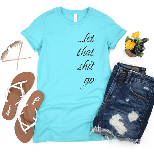 Funny Zen T-Shirt For Let It Go TShirt For Sarcastic Yoga T Shirt For Silly Gift For Her