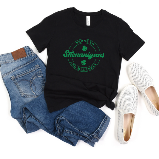 Prone To Shenanigans T-Shirt For Malarky T Shirt For St. Paddy's Day TShirt For Ladies St. Patrick's Day Shirt