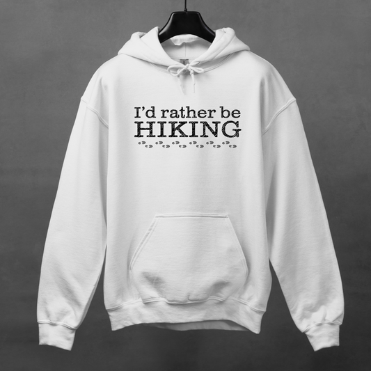 I'd Rather Be Hiking Hoodie Outdoor Adventure Wilderness Sweatshirt