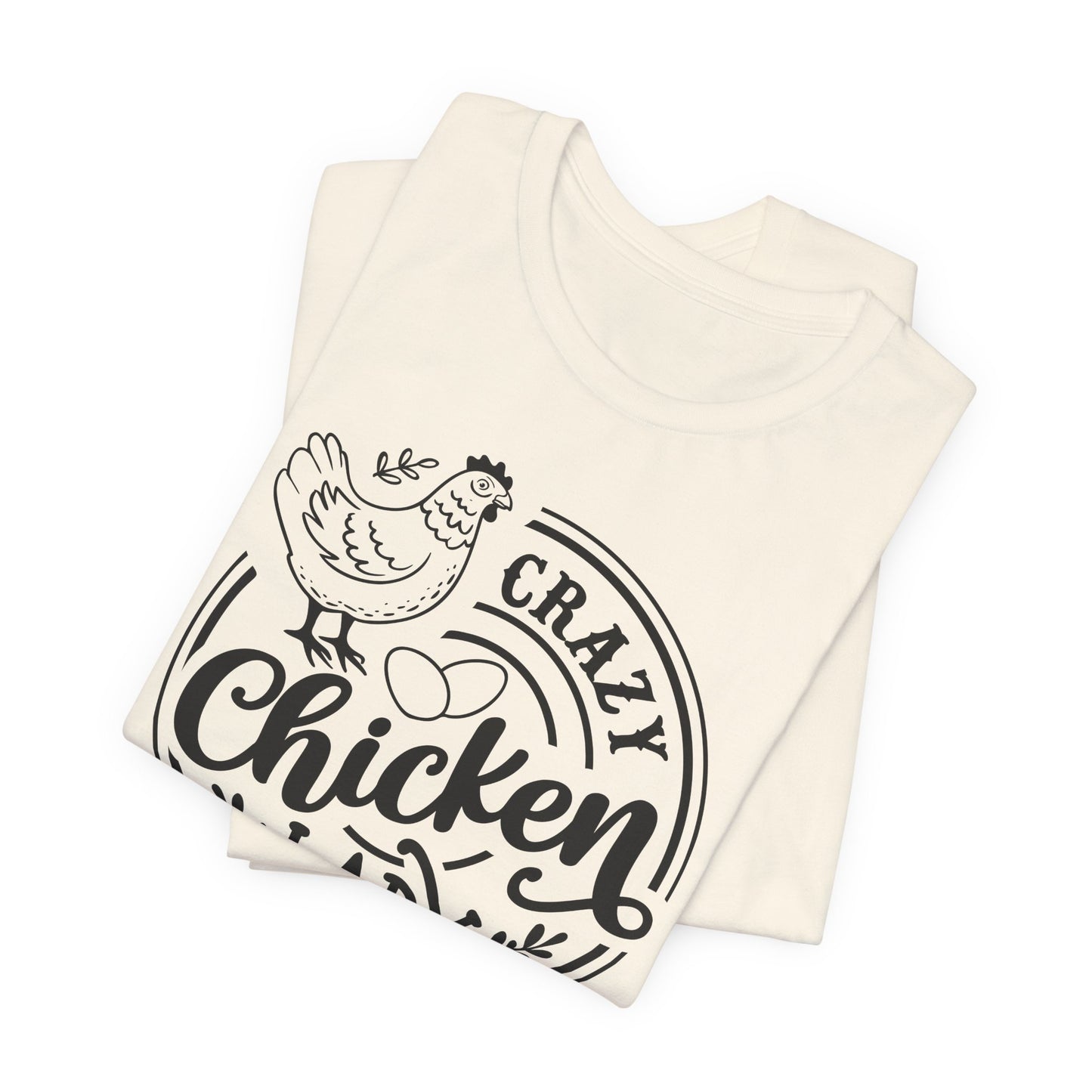 Crazy Chicken Lady T-Shirt - USA Made