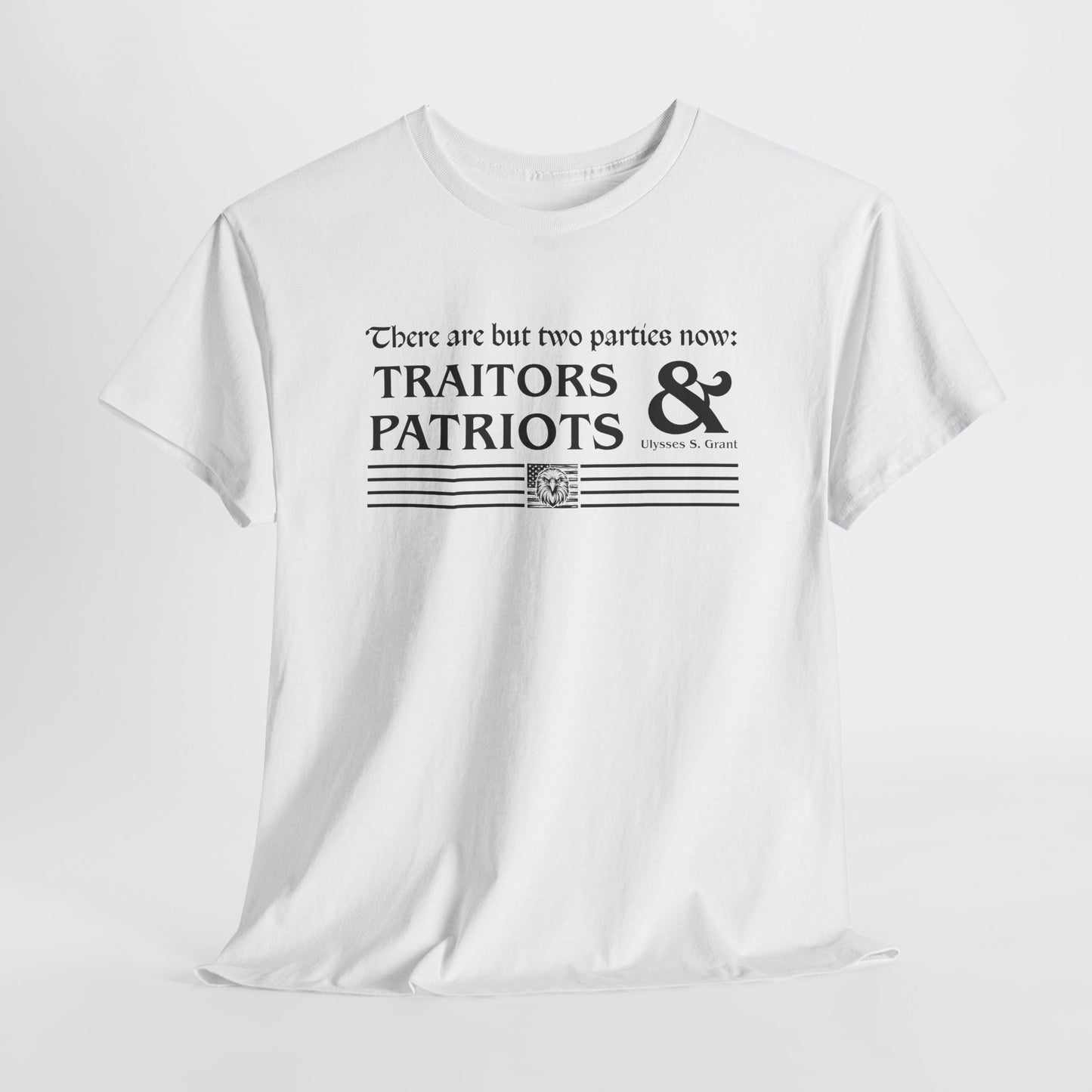 Traitors and Patriots T-Shirt - USA Made